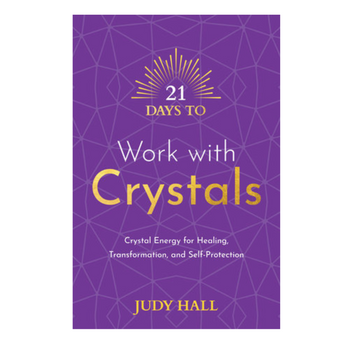 21 Days to Work with Crystals – Daily Crystal Practices for Healing, Intuition & Energy Alignment - Heavenly Crystals Online