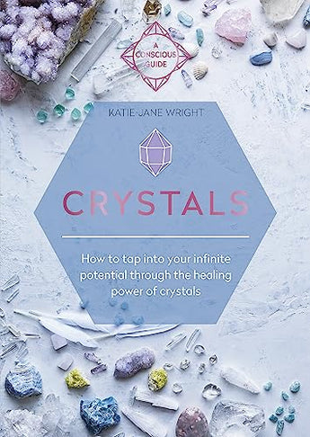 Crystals – How to Tap into Your Infinite Potential Through the Healing Power of Crystals - Heavenly Crystals Online
