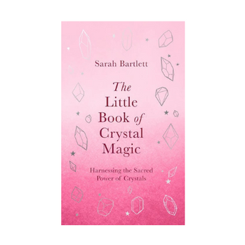 The Little Book of Crystal Magic – Harnessing Crystal Energy for Rituals, Healing & Sacred Practice - Heavenly Crystals Online