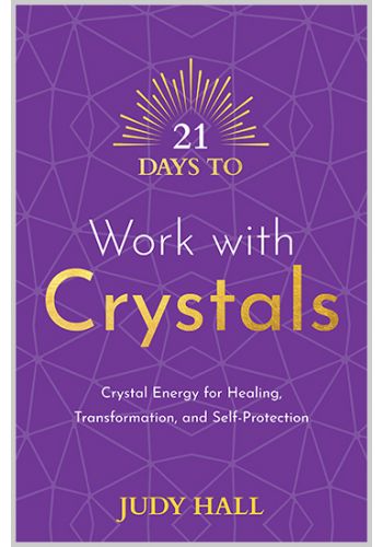 21 Days to Work With Crystals - Heavenly Crystals Online