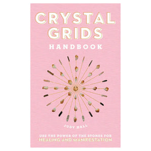 Crystal Grids Handbook Use the Power of the Stones for Healing and Manifestation - Heavenly Crystals Online