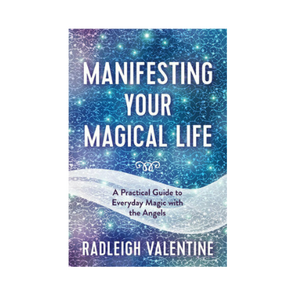 Manifesting Your Magical Life: A Practical Guide to Everyday Angelic Magic & Manifestation - Heavenly Crystals Online