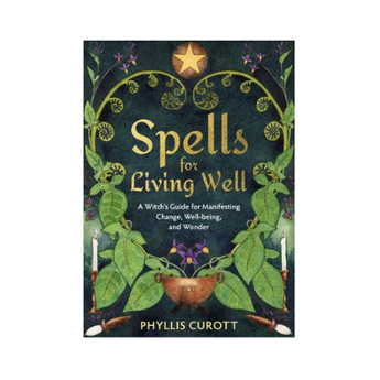 Spells for Living Well – Everyday Magic, Rituals & Intentional Living for Modern Witches - Heavenly Crystals Online