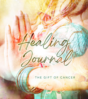 The Healing Journal: The Gift of Cancer – Guided Reflection, Emotional Support & Inner Strength - Heavenly Crystals Online