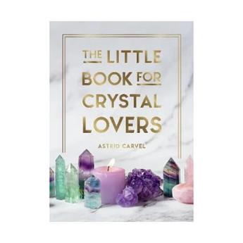 The Little Book for Crystal Lovers – Simple Crystal Tips, Meanings & How to Use Your Collection - Heavenly Crystals Online