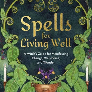 Spells for Living Well - Heavenly Crystals Online