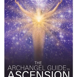 Archangel Guide to Ascension: 55 Steps to Embody Light, Clarity & Higher Wisdom - Heavenly Crystals Online