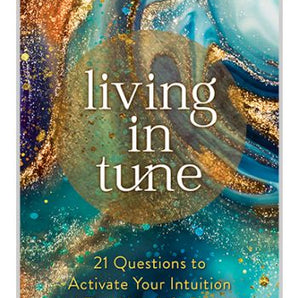 Living in Tune: Activate Your Intuition & Align with Your Life Purpose - Heavenly Crystals Online