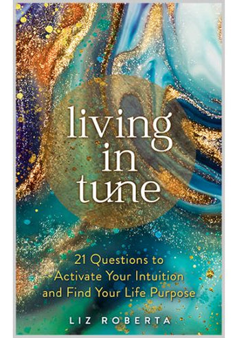 Living in Tune: Activate Your Intuition & Align with Your Life Purpose - Heavenly Crystals Online