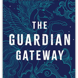 The Guardian Gateway Working with Unicorns, Dragons, Angels, Tree Spirits, and Other Spiritual Guardians - Heavenly Crystals Online