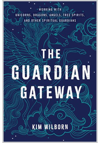 The Guardian Gateway: Work with Unicorns, Dragons, Angels, Tree Spirits & Spiritual Guardians - Heavenly Crystals Online