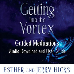 Getting into The Vortex Guided Meditations Audio Download and User Guide - Heavenly Crystals Online