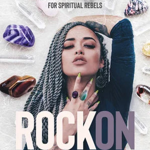 Rock On - The Crystal Healing Handbook for Spiritual Rebels - Heavenly Crystals Online
