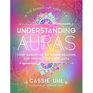Guide to Understanding Auras (Zenned Out) Your Handbook to Seeing, Reading, and Protecting Your Aura - Heavenly Crystals Online